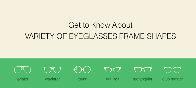 get to know about variety of eyeglasses frame shapes framesbuy com