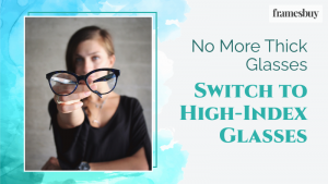 switch to high index glasses