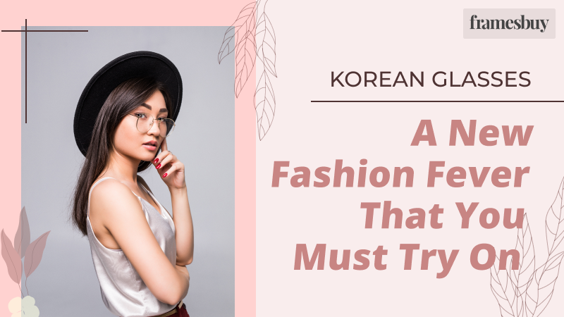 All about korean glasses
