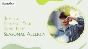 Protect Your Eyes from Seasonal Allergy
